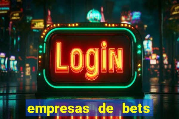 empresas de bets no brasil